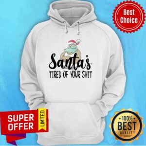 Alternative view of Nice Santa’s Tired Of Your Shit Santa Claus Shirt