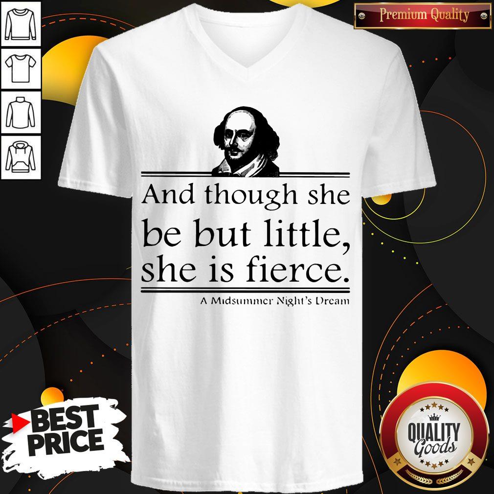 William Shakespeare And Though She Be But Little She Is Fierce Shirt - Image 3