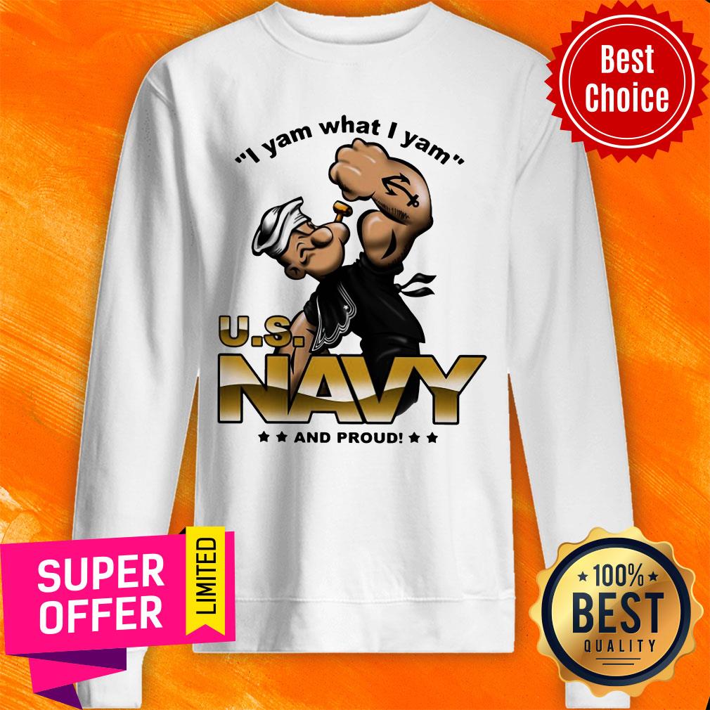 Premium I Yam What I Yam Us Navy And Proud Shirt - Image 2