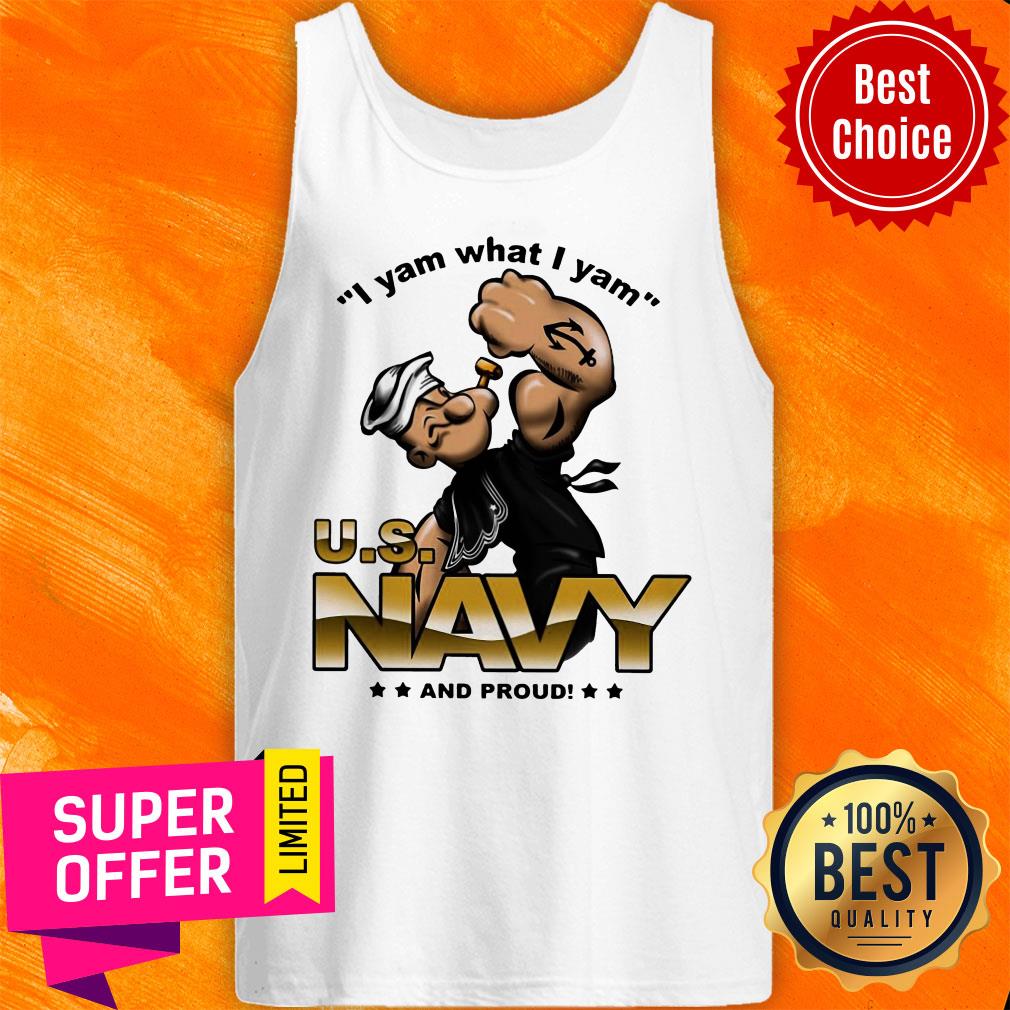 Premium I Yam What I Yam Us Navy And Proud Shirt - Image 5