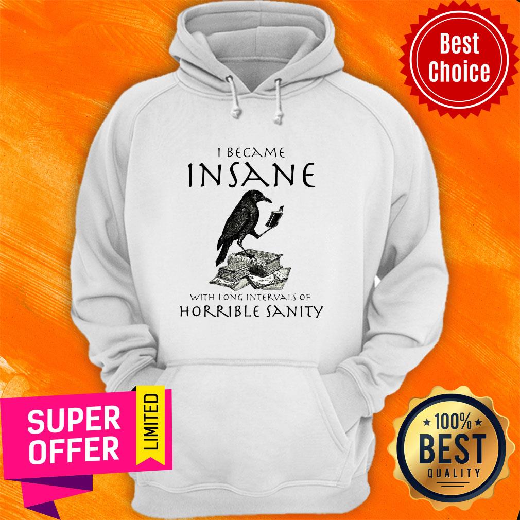 Top I Became Insane With Long Intervals Of Horrible Sanity Shirt - Image 3