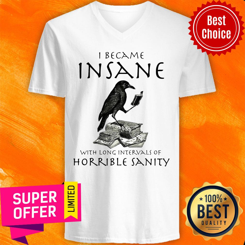 Top I Became Insane With Long Intervals Of Horrible Sanity Shirt - Image 4