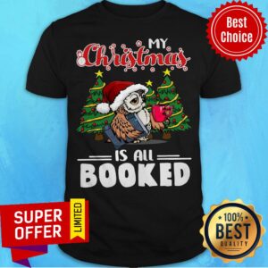 Awesome Owl My Christmas Is All Booked Shirt