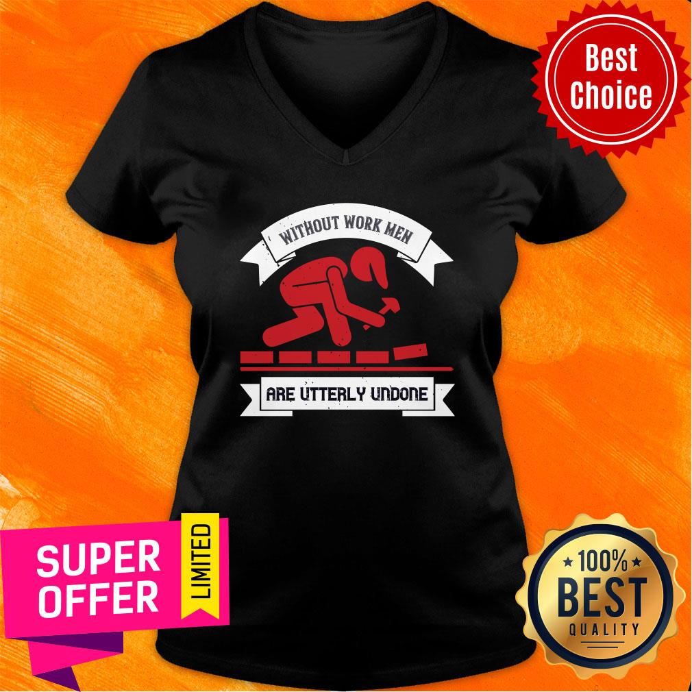 Labor Without Work Men Are Utterly Undone Shirt - Image 2