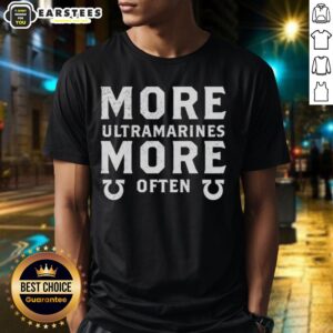 Awesome More Ultramarines More Often T-Shirt