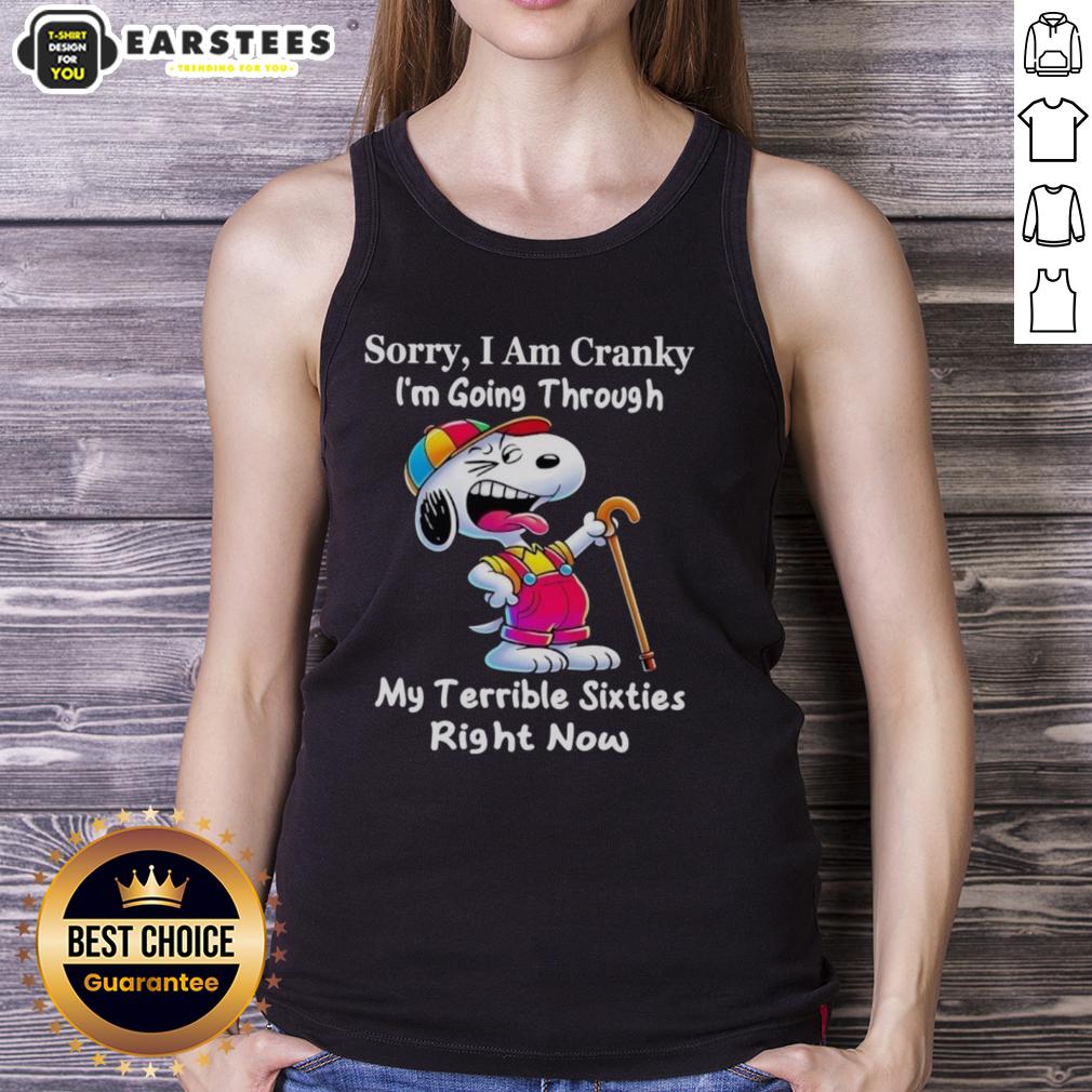 Awesome Snoopy Sorry I Am Cranky I'm Going Through My Terrible Sixties Right Now T-Shirt - Image 4
