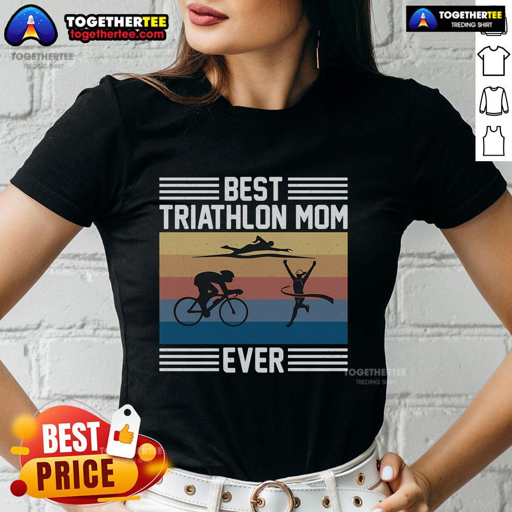 Top Best Triathlon Mom Ever I Triathlon T-Shirt - Image 3