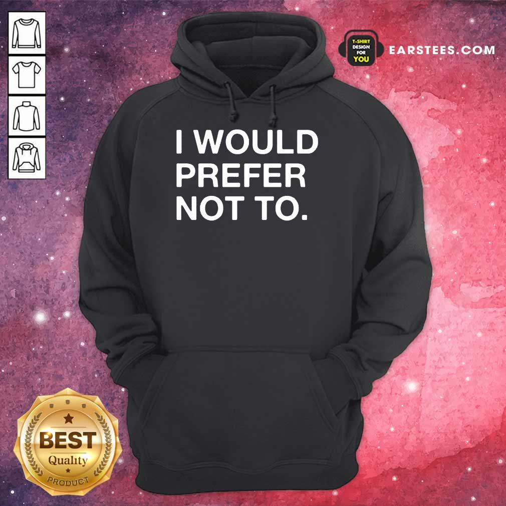 Fantastic I Would Prefer Not To Shirt - Image 4