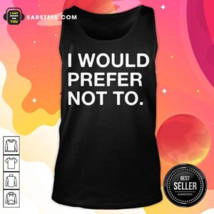 Alternative view of Fantastic I Would Prefer Not To Shirt