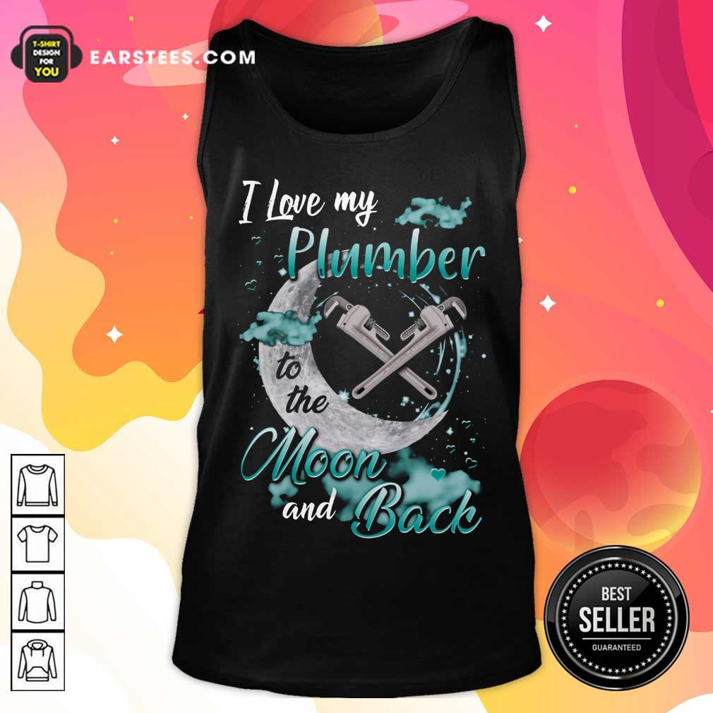 Good I Love My Plumber To The Moon And Back Shirt - Image 2