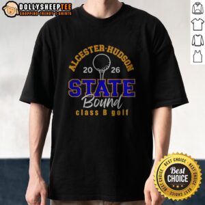 Premium Alcester Hudson Class B Golf State Bound 2026 Shirt