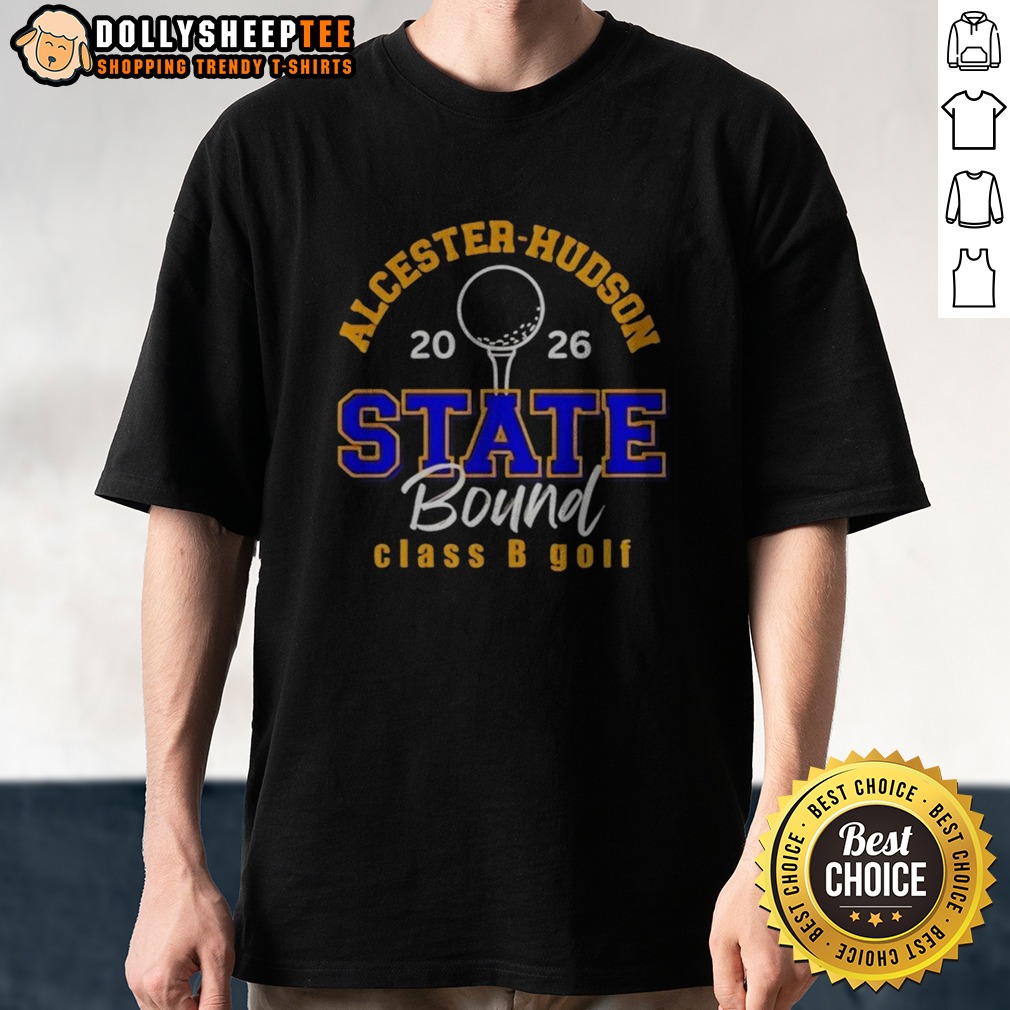 Premium Alcester Hudson Class B Golf State Bound 2026 Shirt