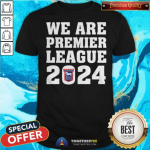 We Are Premier League 2024 T-Shirt