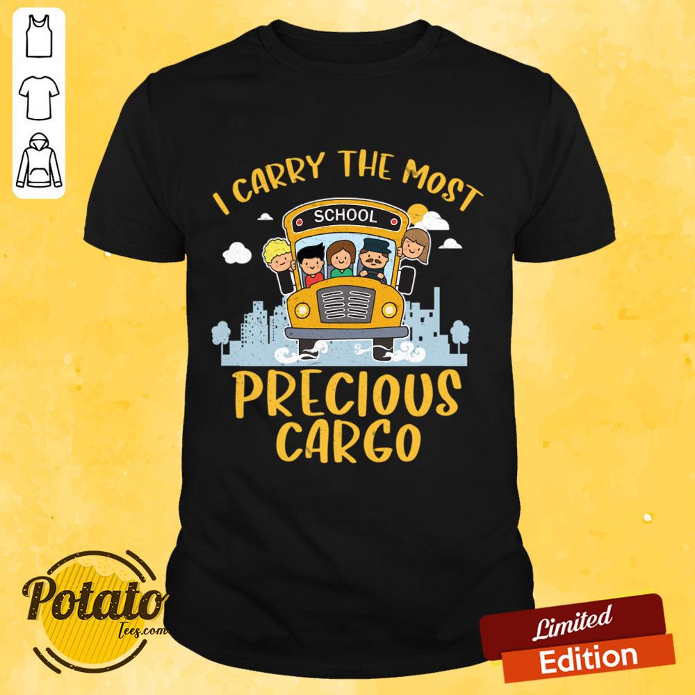 I Carry The Most School Precious Cargo Shirt