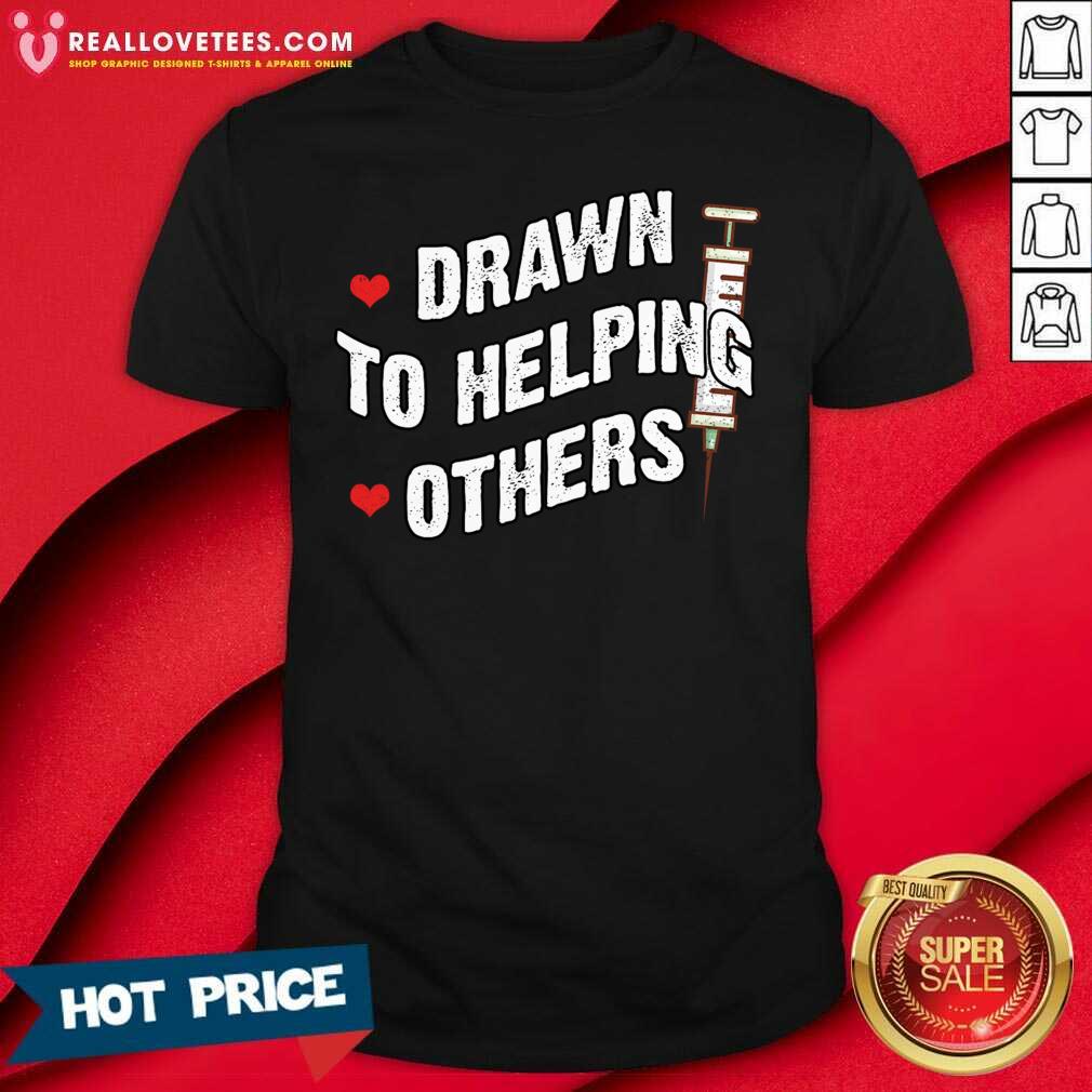 Premium Drawn To Helping Others Shirt
