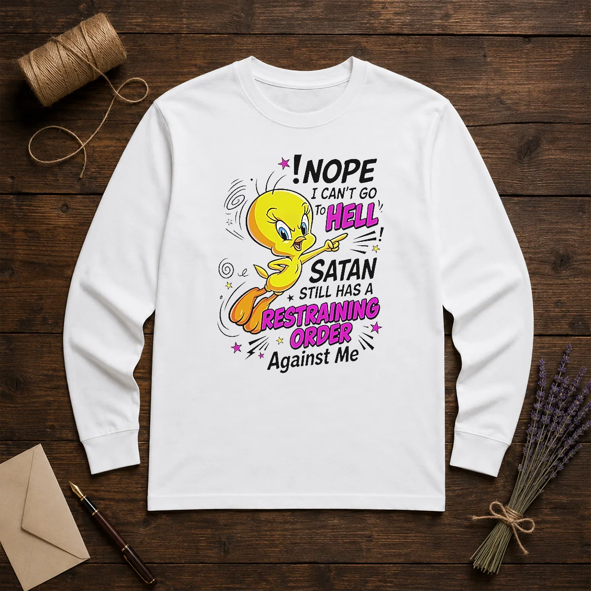 Premium Tweety Nope I Can'T Go To Hell Satan Still Has A Restraining Order Against Me Shirt - Image 5