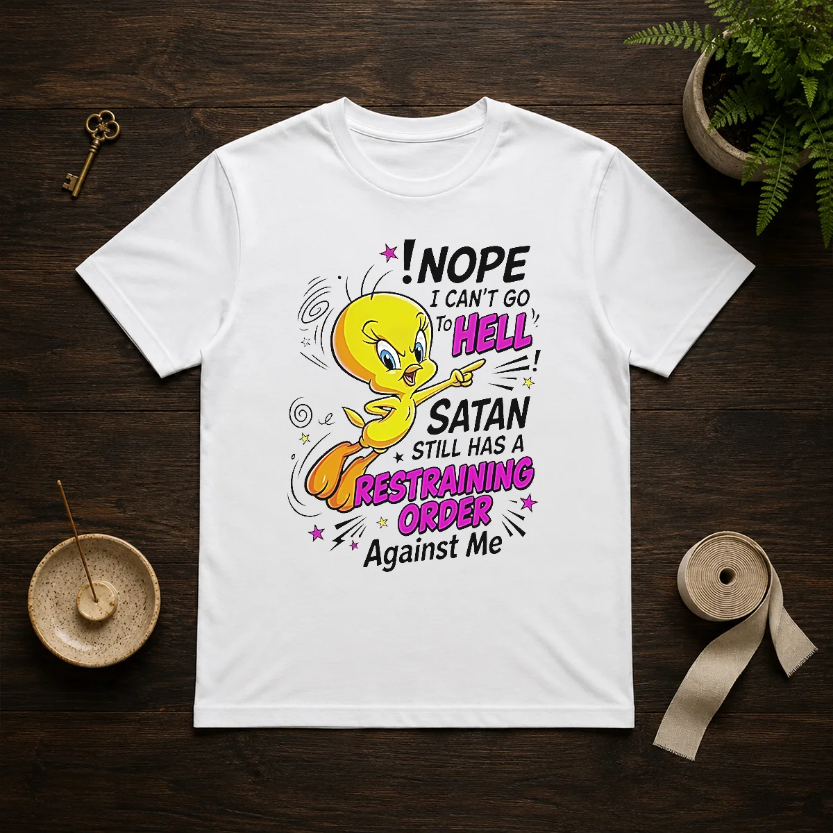 Premium Tweety Nope I Can'T Go To Hell Satan Still Has A Restraining Order Against Me Shirt