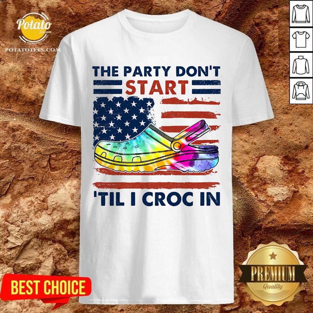 The Party Don'T Start 'Til I Croc In Shirt