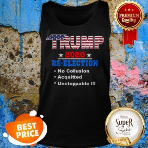 Alternative view of Nice Donald Trump 2020 Re-election No Collusion Acquitted Unstoppable Shirt
