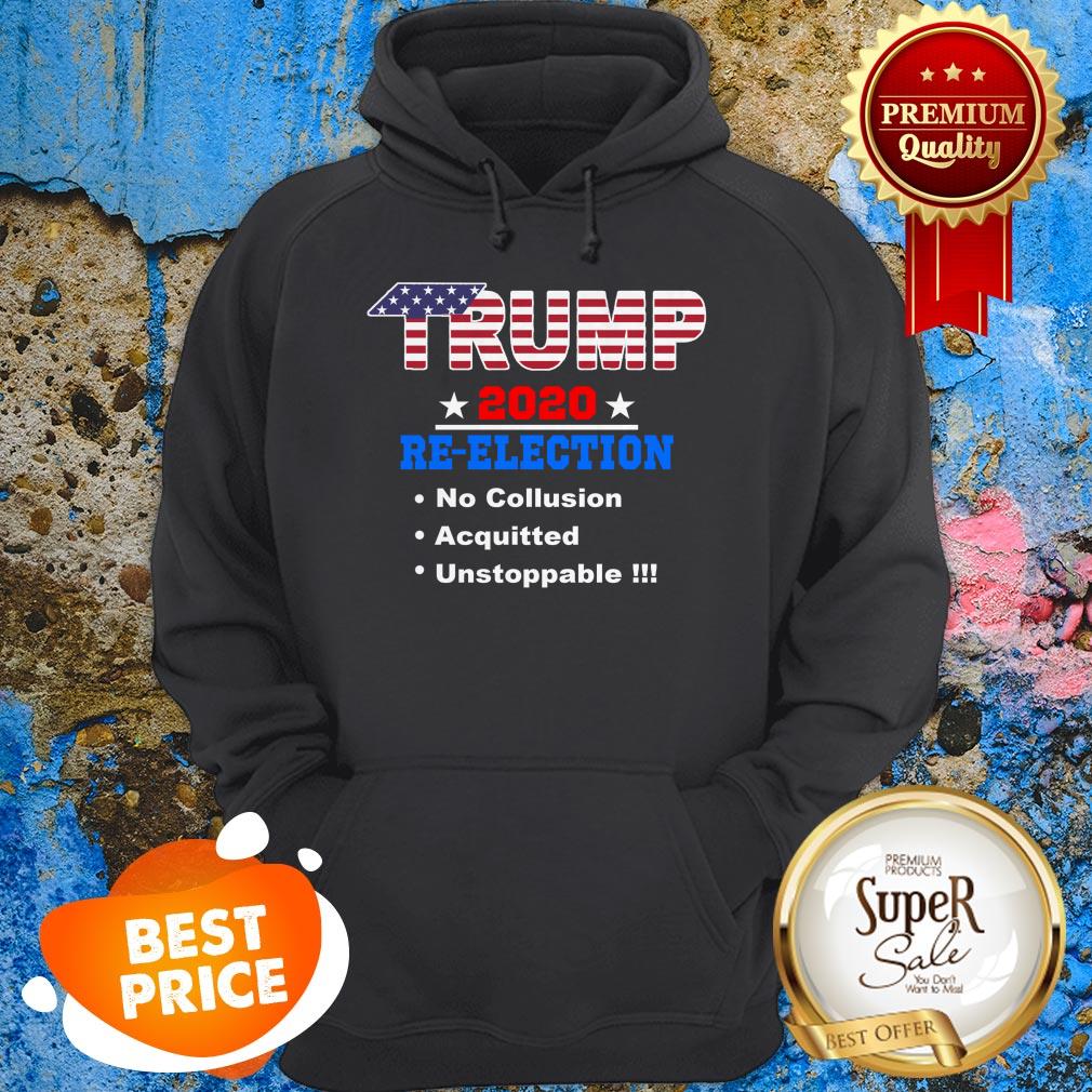 Nice Donald Trump 2020 Re-election No Collusion Acquitted Unstoppable Shirt - Image 4