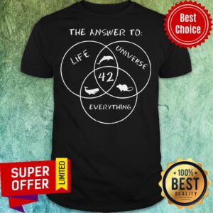 Official The Answer To Life Universe 42 Everything Shirt