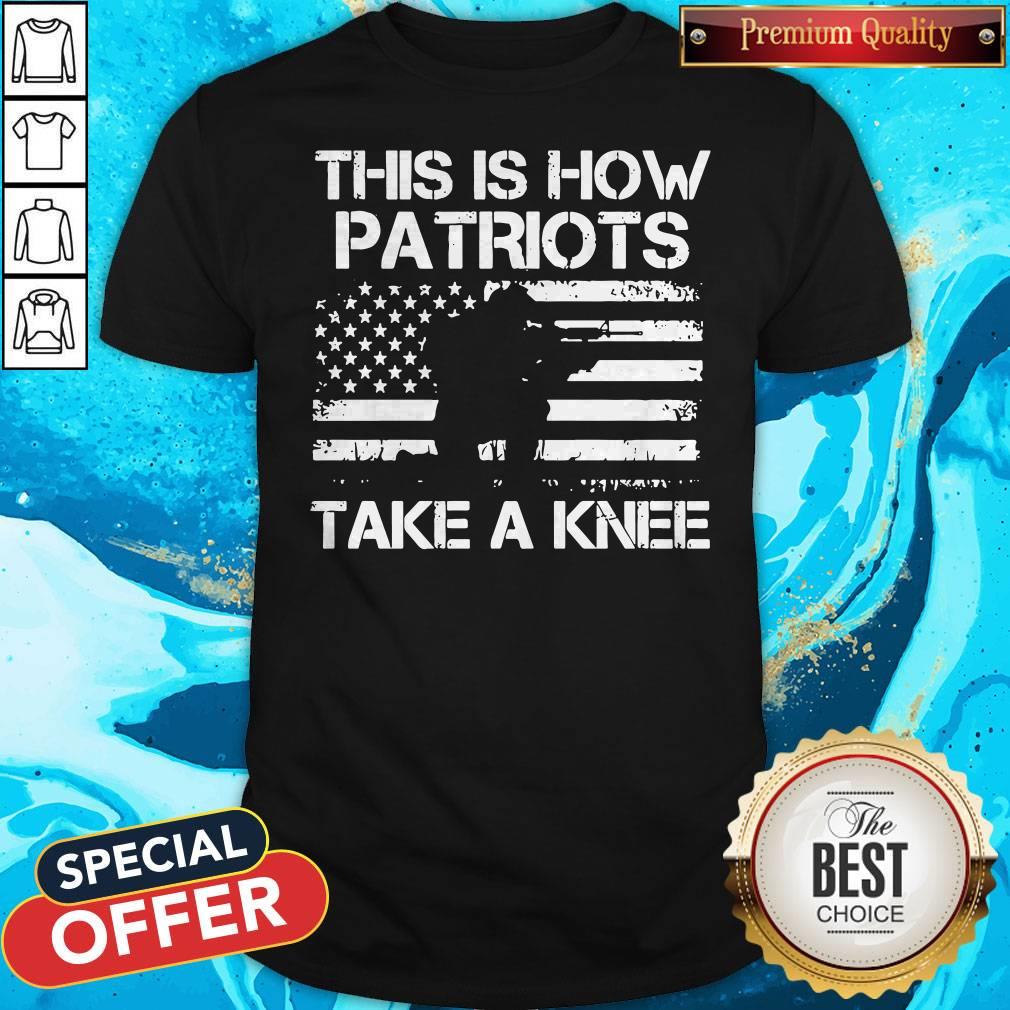 Official This Is How Patriots Take A Knee American Flag Shirt
