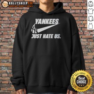 Alternative view of Hot New York Yankees Just Hate Us T-Shirt