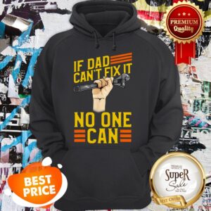 Alternative view of Nice If Dad Can’t Fix It No One Can Fathers Day Shirt