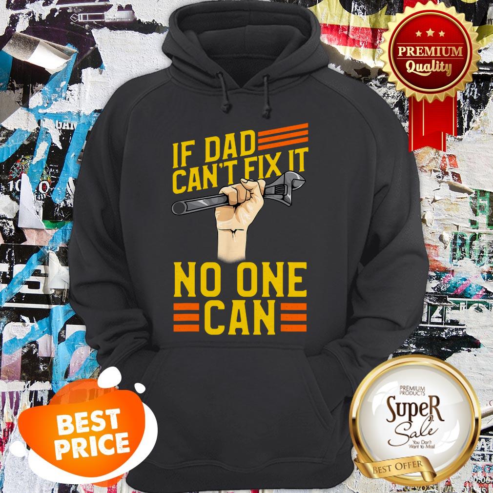 Nice If Dad Can’t Fix It No One Can Fathers Day Shirt - Image 2