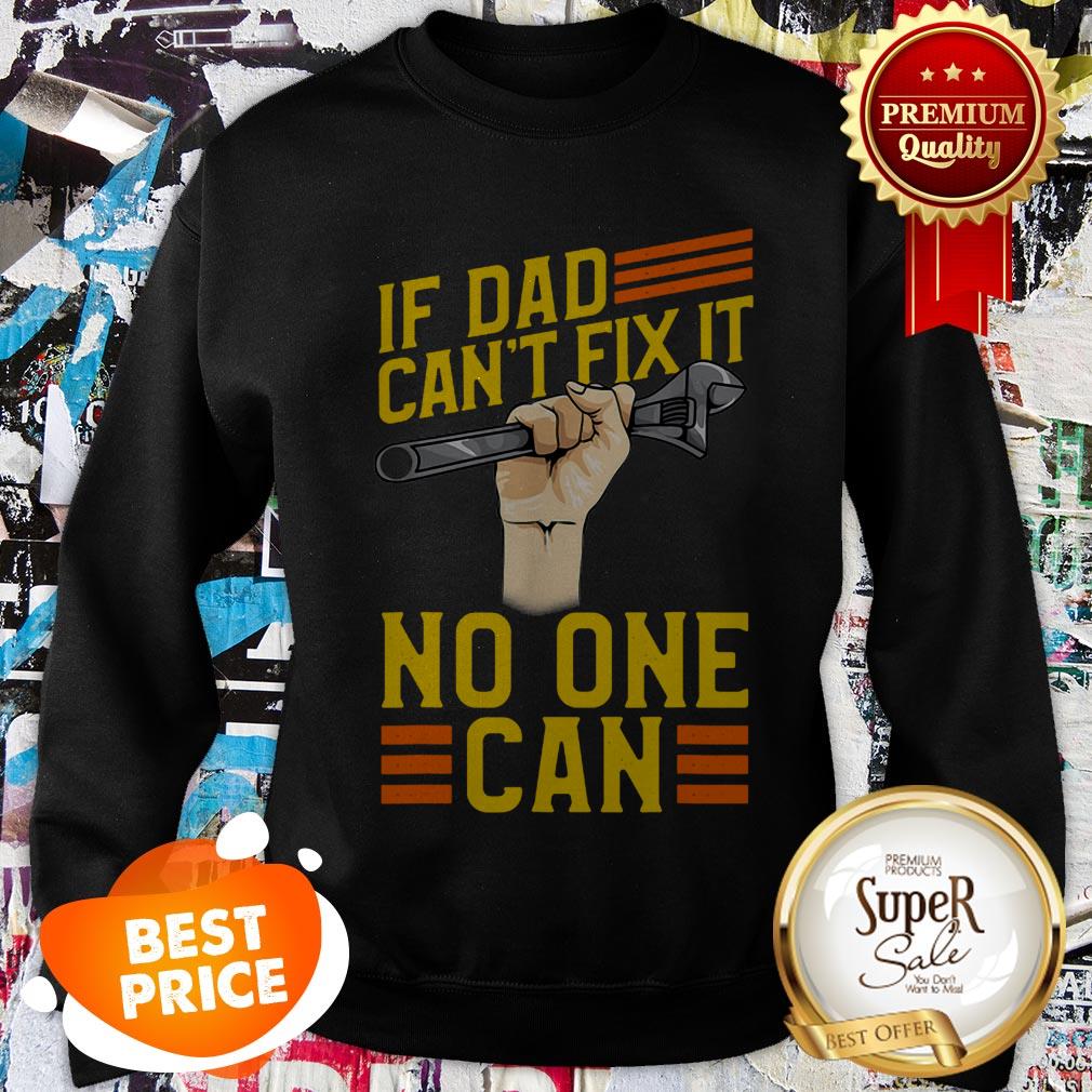 Nice If Dad Can’t Fix It No One Can Fathers Day Shirt - Image 3