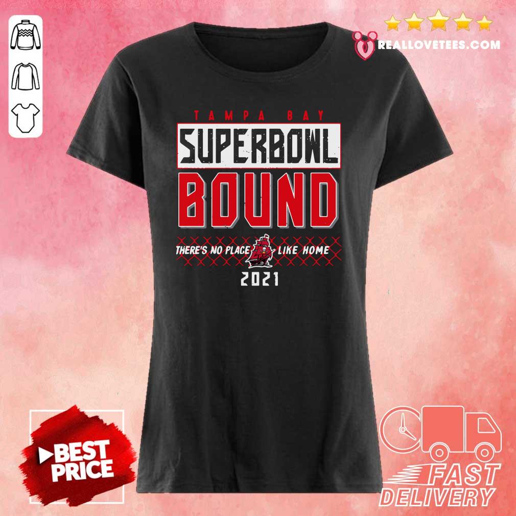 Cool Tampa Bay Superbowl Bound There’s No Place Like Home 2021 Shirt - Image 3