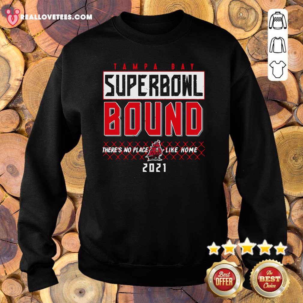 Cool Tampa Bay Superbowl Bound There’s No Place Like Home 2021 Shirt - Image 5