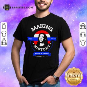 Good Make History Kamala Harris Vice President President Inauguration Day 2021 Shirt