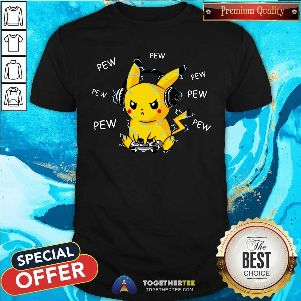 Pikachu Plays Video Game Pew Pew Pew Shirt