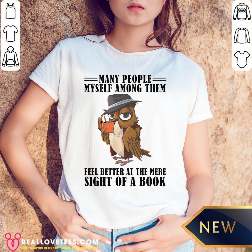 So Many People Myself Among Them Feel Better At The Mere Sight Of A Book Shirt - Image 5