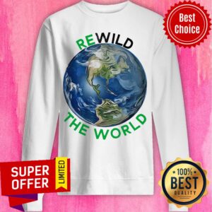 Alternative view of Top Rewild The World Save Planet Save Mother Earth Day Shirt