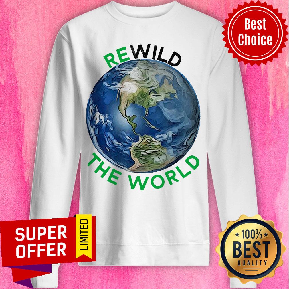 Top Rewild The World Save Planet Save Mother Earth Day Shirt - Image 2