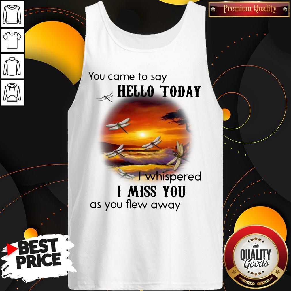 You Came To Say Hello Today I Whispered I Miss You As You Flew Away Shirt - Image 4