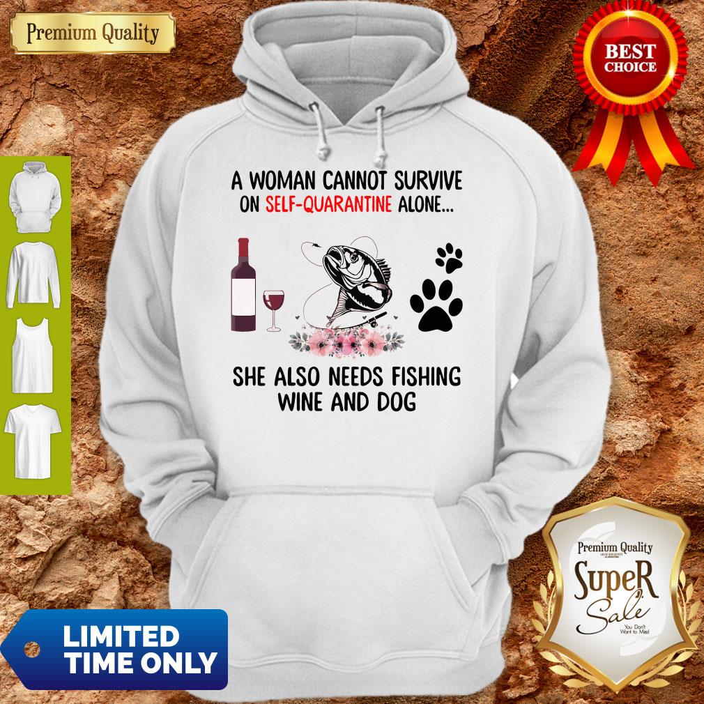 A Women Cannot Survive On Self Quarantine Alone She Also Needs Fishing Wine And Dog Shirt - Image 3