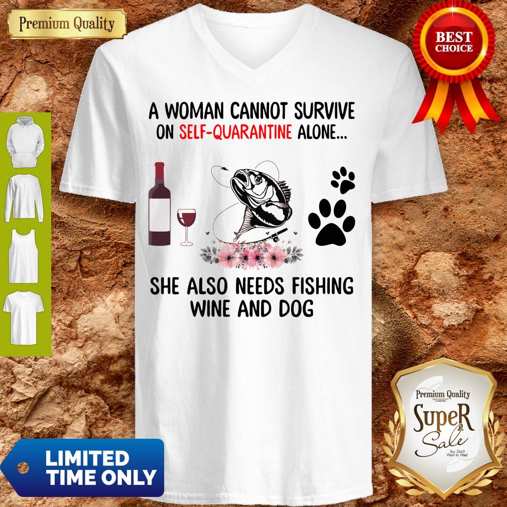 A Women Cannot Survive On Self Quarantine Alone She Also Needs Fishing Wine And Dog Shirt - Image 4