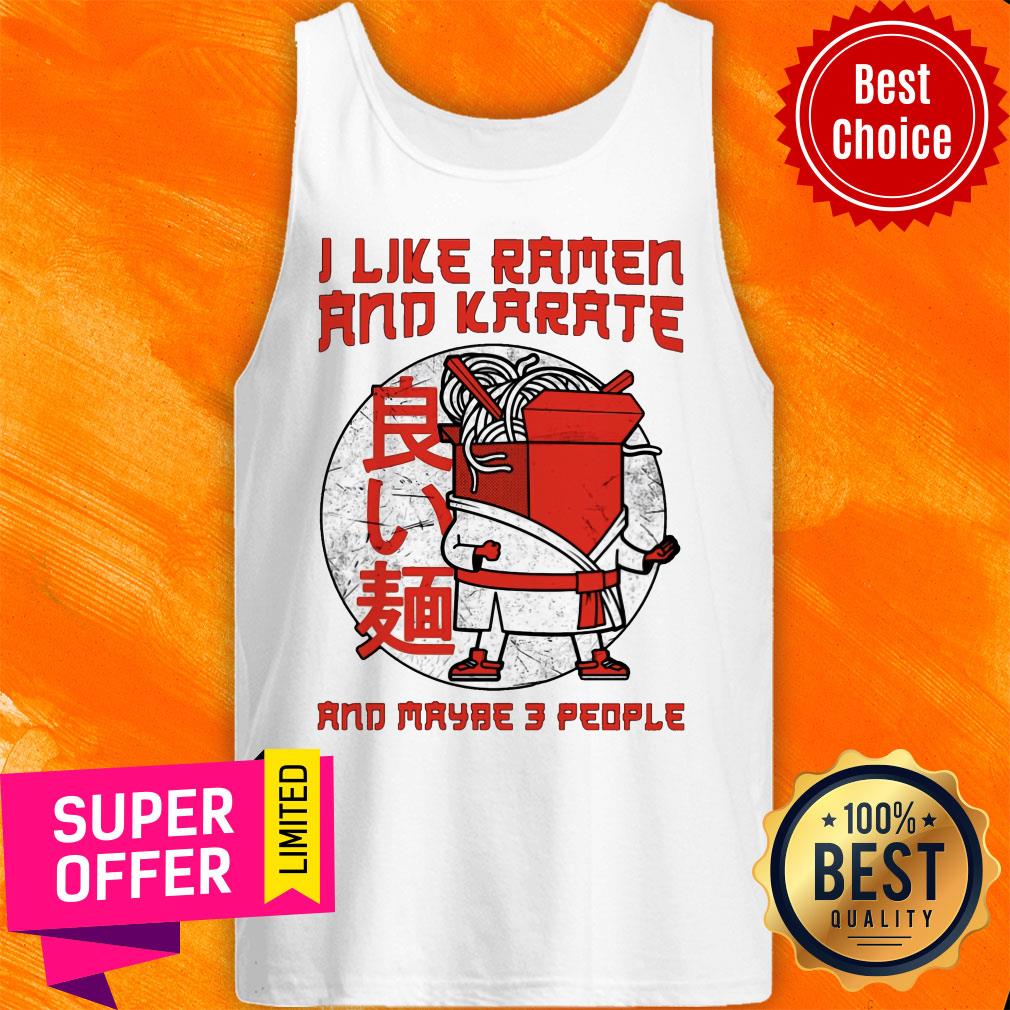 I Like Ramen And Karate And Maybe 3 People Shirt - Image 3