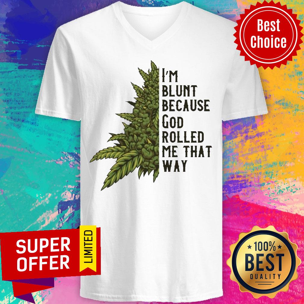 Nice I’m Blunt Because God Rolled Me That Way Weed Shirt - Image 2