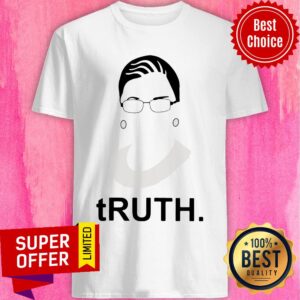 Top Ruth Bader Ginsburg Truth Shirt