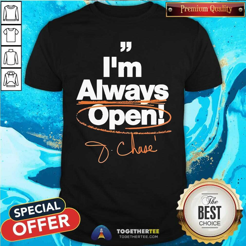 Top Collection I’m Always Open T-Shirt