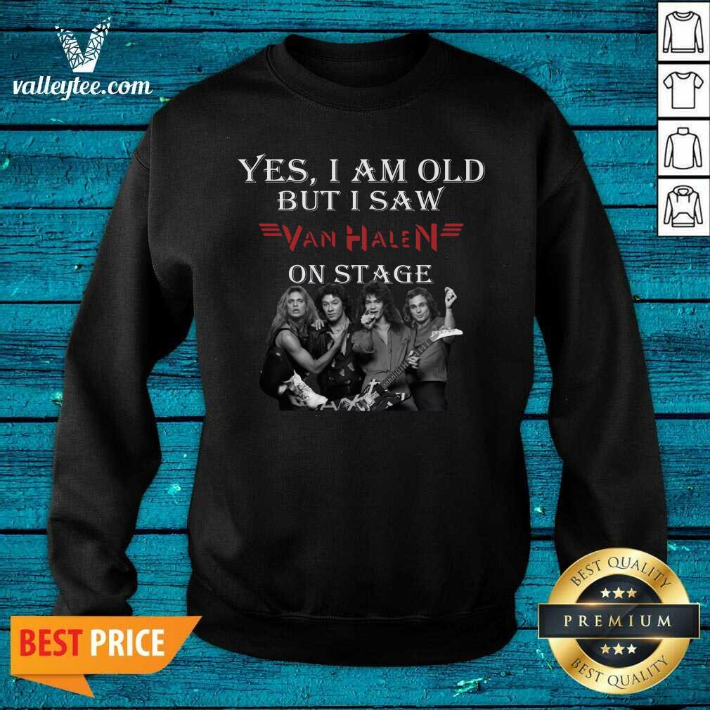 Beautiful Yes I Am Old But I Saw Van Halen On Stage Shirt - Image 5