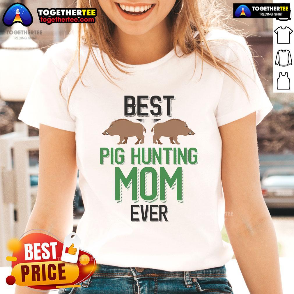 Top Best Pig Hunting Mom Ever Boar Hunter T-Shirt - Image 3
