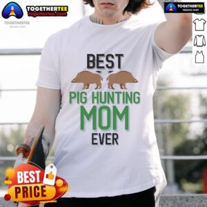 Top Best Pig Hunting Mom Ever Boar Hunter T-Shirt