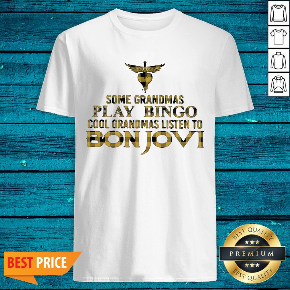 Great Some Grandmas Play Bingo Cool Grandmas Listen To Bon Jovi Shirt