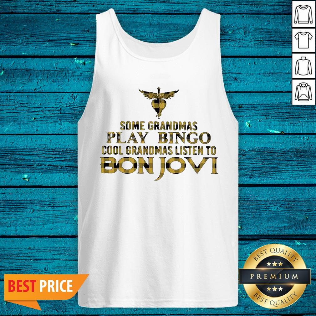 Great Some Grandmas Play Bingo Cool Grandmas Listen To Bon Jovi Shirt - Image 5