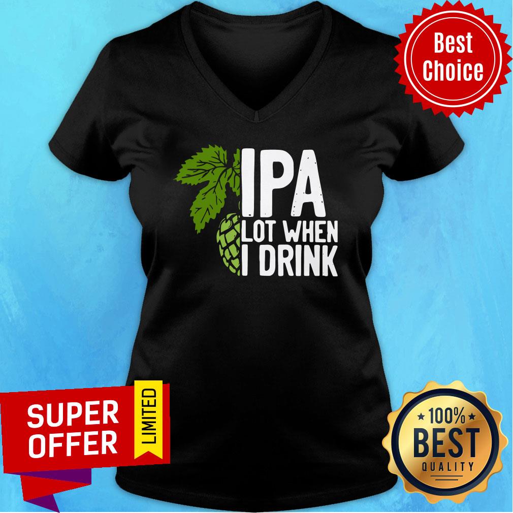 So Beautiful Hops IPA Lot When I Drink Shirt - Image 2